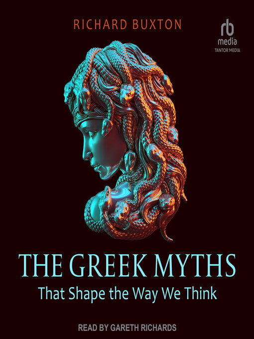Title details for The Greek Myths that Shape the Way We Think by Richard Buxton - Available